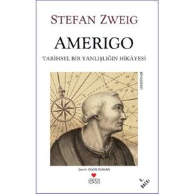 Amerigo: Tarihi Bir Yanılgının Hikayesi - Stefan Zweig