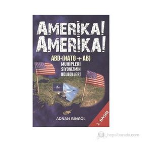 AMERIKA! AMERIKA! ABD-NATO+AB MUHIPLERI - SIYONIZMIN BÜLBÜLLERI - ADNAN BINGÖL