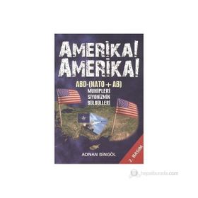 AMERIKA! AMERIKA! ABD-NATO+AB MUHIPLERI - SIYONIZMIN BÜLBÜLLERI - ADNAN BINGÖL