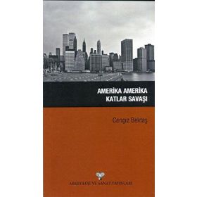 Amerika Amerika Katlar Savaşı - Cengiz Bektaş