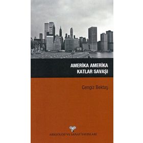 Amerika Amerika Katlar Savaşı - Cengiz Bektaş