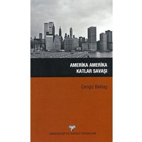 Amerika Amerika Katlar Savaşı - Cengiz Bektaş