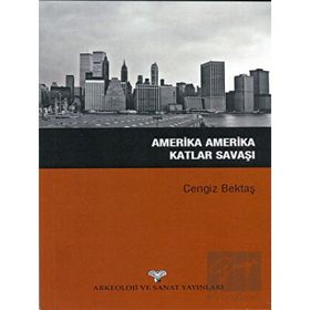 Amerika Amerika Katlar Savaşı - Cengiz Bektaş