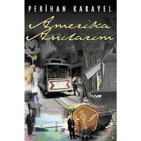 AMERIKA ANILARIM - PERIHAN KARAYEL