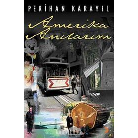 AMERIKA ANILARIM - PERIHAN KARAYEL