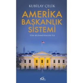 Amerika Başkanlık Sistemi - Kubilay Çelik