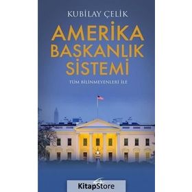 Amerika Başkanlık Sistemi - Kubilay Çelik