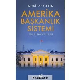 Amerika Başkanlık Sistemi - Kubilay Çelik