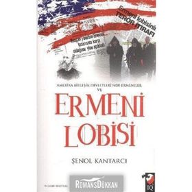 AMERIKA BİRLEŞİK DEVLERI'NDE ERMENILER VE ERMENI LOBISI - ŞENOL KANTARCI