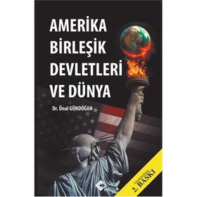 Amerika Birleşik Devletleri ve Dünya - Ünal Gündoğan