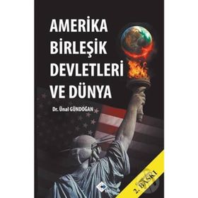 Amerika Birleşik Devletleri ve Dünya - Ünal Gündoğan