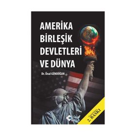 Amerika Birleşik Devletleri ve Dünya - Ünal Gündoğan