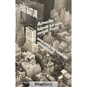 Amerika Büyük Bir Şaka, Sevgili Frank, Ama Ona Ne Kadar Gülebiliriz? - Enis Batur