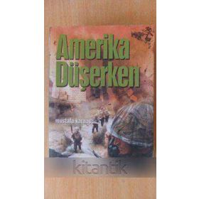 AMERIKA DÜŞERKEN - MUSTAFA KARNAS