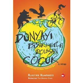 Amerika Kıtası Yolculuğu - Dünyayı Bisikletle Dolaşan Çocuk 2 - Alastair Humphreys