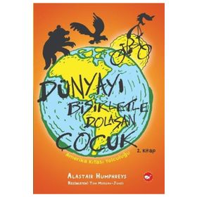 Amerika Kıtası Yolculuğu - Dünyayı Bisikletle Dolaşan Çocuk 2 - Alastair Humphreys