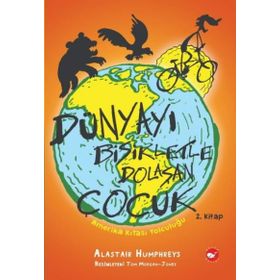 Amerika Kıtası Yolculuğu - Dünyayı Bisikletle Dolaşan Çocuk 2 - Alastair Humphreys