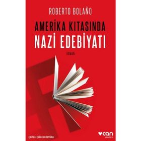 Amerika Kıtasında Nazi Edebiyatı - Roberto Bolano