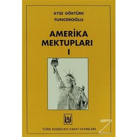 AMERIKA MEKTUPLARI - AYŞE GÖKTÜRK TUNCEROĞLU