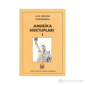 AMERIKA MEKTUPLARI - AYŞE GÖKTÜRK TUNCEROĞLU