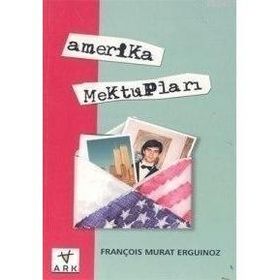 AMERIKA MEKTUPLARI - FRANÇOİS MURAT ERGUINOZ