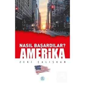 Amerika - Nasıl Başardılar? - Zeki Çalışkan