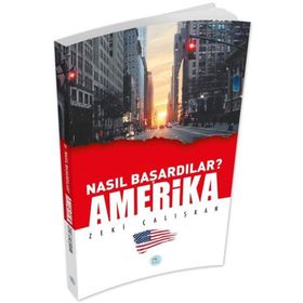 Amerika - Nasıl Başardılar? - Zeki Çalışkan