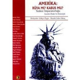 Amerika: Rüya Mı? Kabus Mu? Yankee İmparatorluğu - Derleme