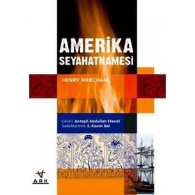 AMERIKA SEYAHATNAMESI - HENRY MERCHAM