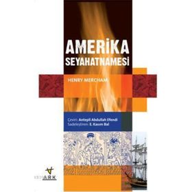 AMERIKA SEYAHATNAMESI - HENRY MERCHAM