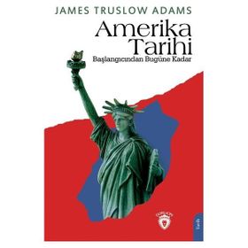 Amerika Tarihi Başlangıcından Bugüne Kadar - James Truslow Adams