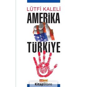 Amerika Türkiye - Lütfi Kaleli