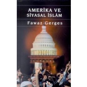 Amerika ve Siyasal İslam - Fawaz Gerges Hüseyin Zerrinkub