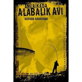 AMERIKADA ALABALIK AVI - RICHARD BRAUTIGAN