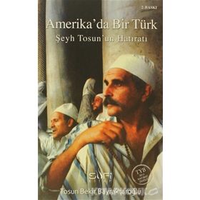 Amerika'da Bir Türk - Şeyh Tosun'un Hatıratı - Tosun Bekir Bayraktaroğlu