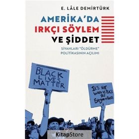 Amerika'da Irkçı Söylem ve Şiddet - E. Lale Demirtürk