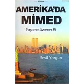 AMERIKA'DA MIMED YAŞAMA UZANAN EL - SEVIL YORGUN
