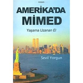 AMERIKA'DA MIMED YAŞAMA UZANAN EL - SEVIL YORGUN