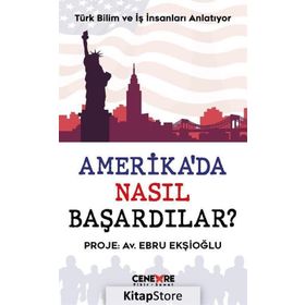 Amerika'da Nasıl Başardılar? - Ebru Ekşioğlu