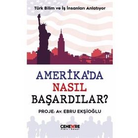 Amerika'da Nasıl Başardılar? - Ebru Ekşioğlu