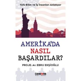 Amerika'da Nasıl Başardılar? - Ebru Ekşioğlu