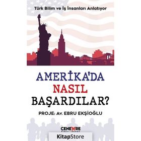 Amerika'da Nasıl Başardılar? - Ebru Ekşioğlu