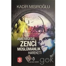 AMERIKA'DA ZENCI MÜSLÜMANLIK HAREKETI - KADIR MISIROĞLU