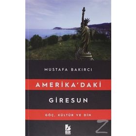 Amerika'daki Giresun - Mustafa Bakırcı