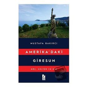 Amerika'daki Giresun - Mustafa Bakırcı
