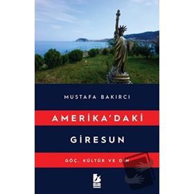 Amerika'daki Giresun - Mustafa Bakırcı