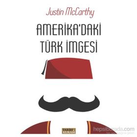 Amerika’daki Türk İmgesi - Justin McCarthy