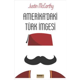 Amerika’daki Türk İmgesi - Justin McCarthy