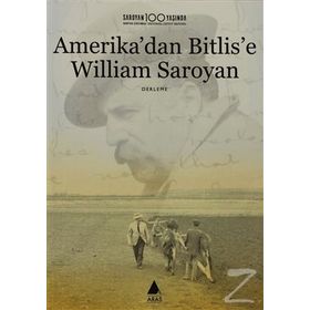 AMERIKA'DAN BITLIS'E WILLIAM SAROYAN - KOLEKTIF