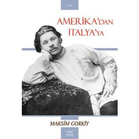 Amerika'dan İtalya'ya - Maksim Gorki